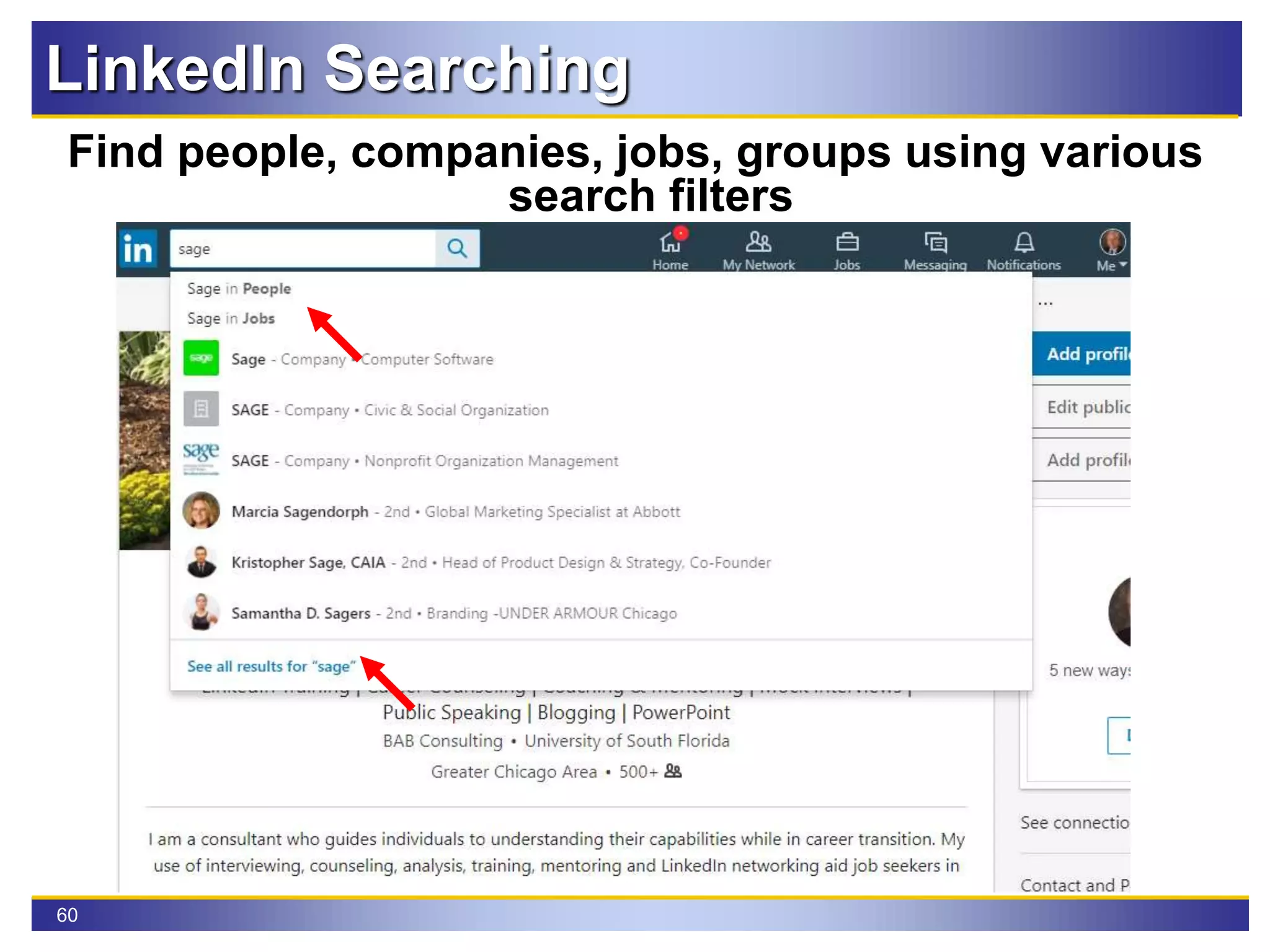 60
LinkedIn Searching
Find people, companies, jobs, groups using various
search filters
 