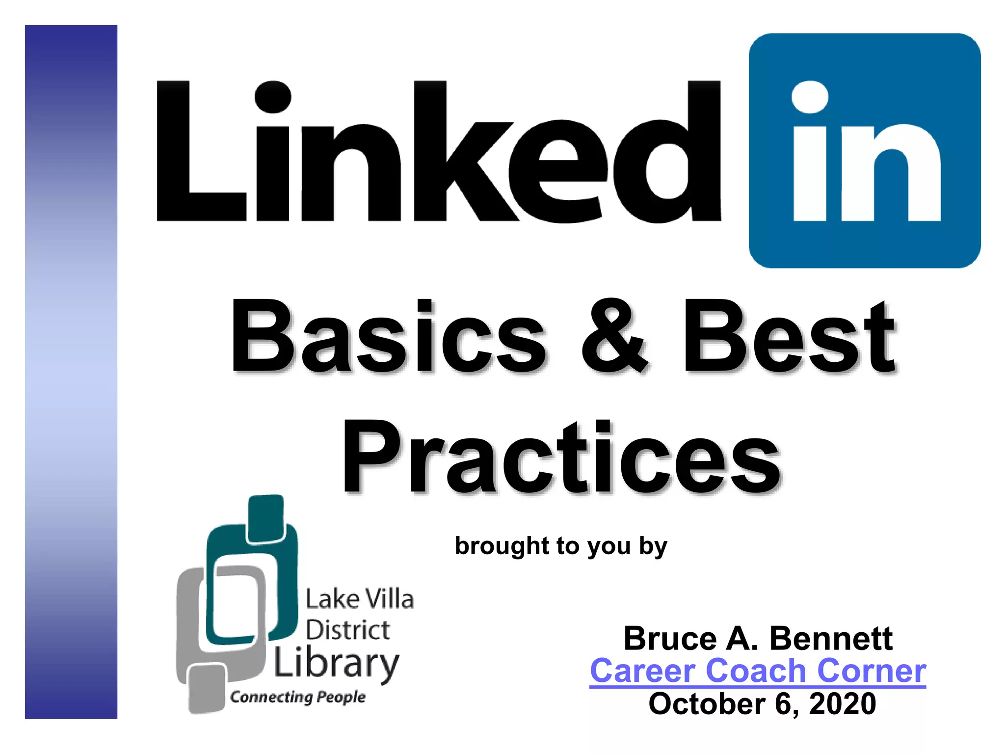 Basics & Best
Practices
brought to you by
Bruce A. Bennett
Career Coach Corner
October 6, 2020
 