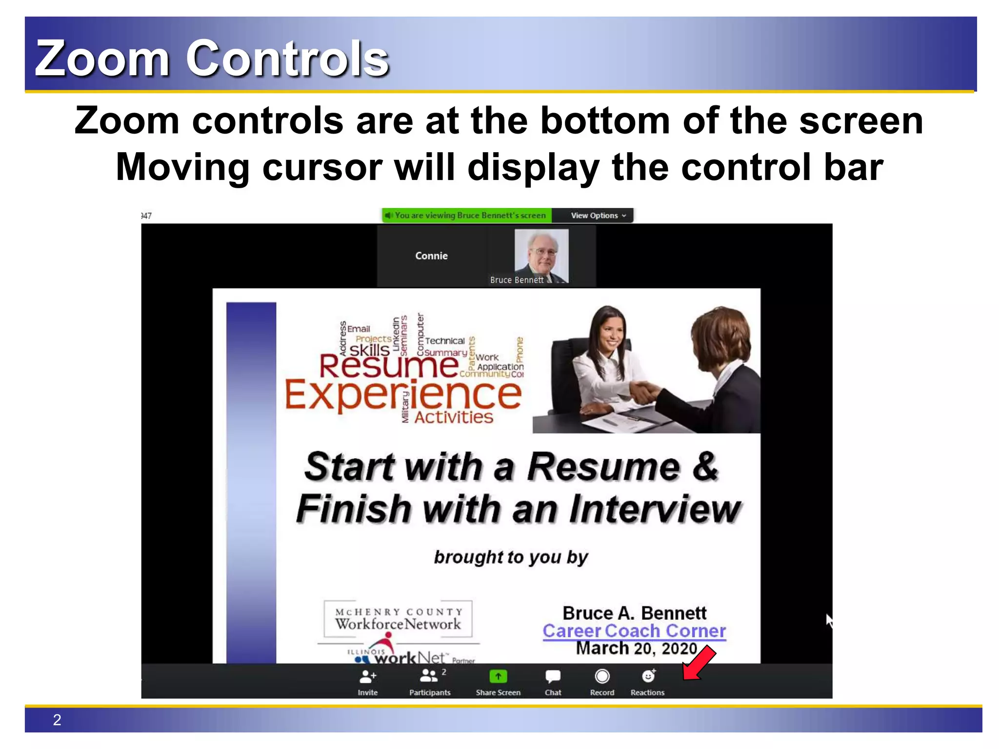 2
Zoom controls are at the bottom of the screen
Moving cursor will display the control bar
Zoom Controls
 