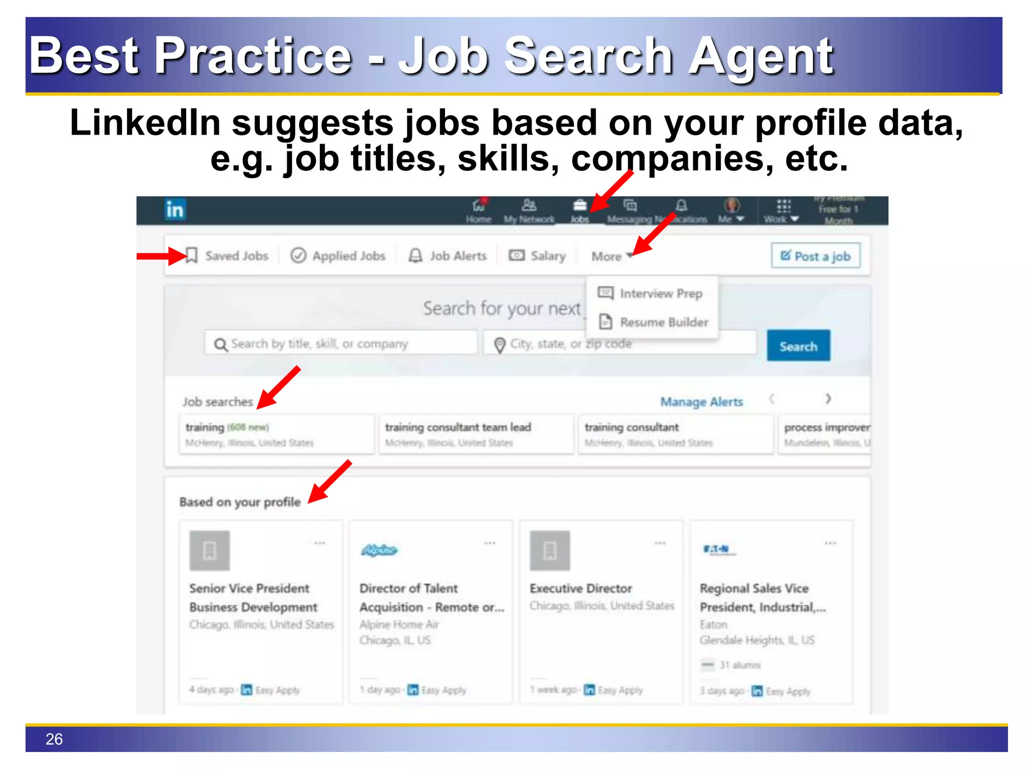 26
Best Practice - Job Search Agent
LinkedIn suggests jobs based on your profile data,
e.g. job titles, skills, companies, etc.
 