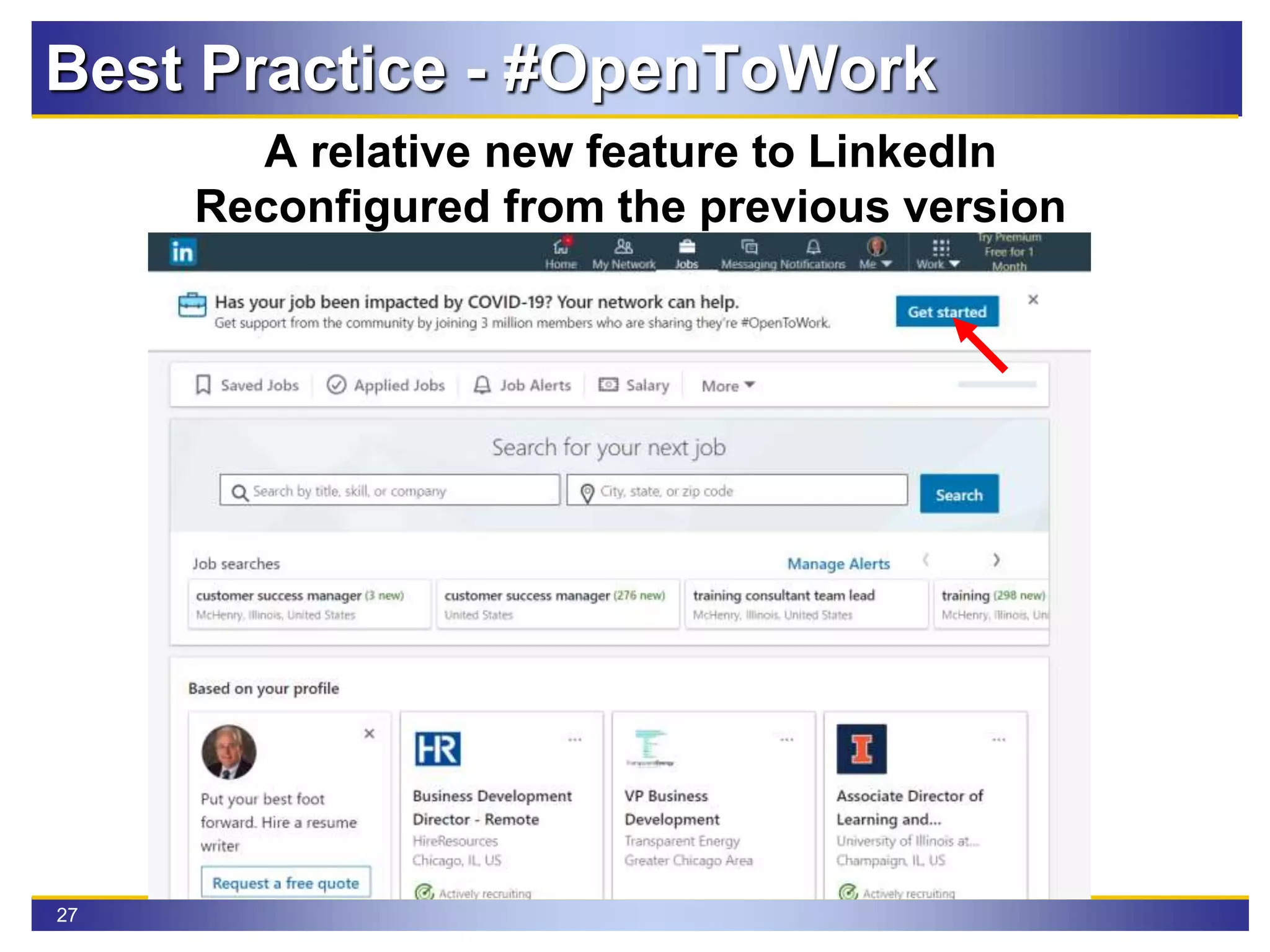 27
Best Practice - #OpenToWork
A relative new feature to LinkedIn
Reconfigured from the previous version
 