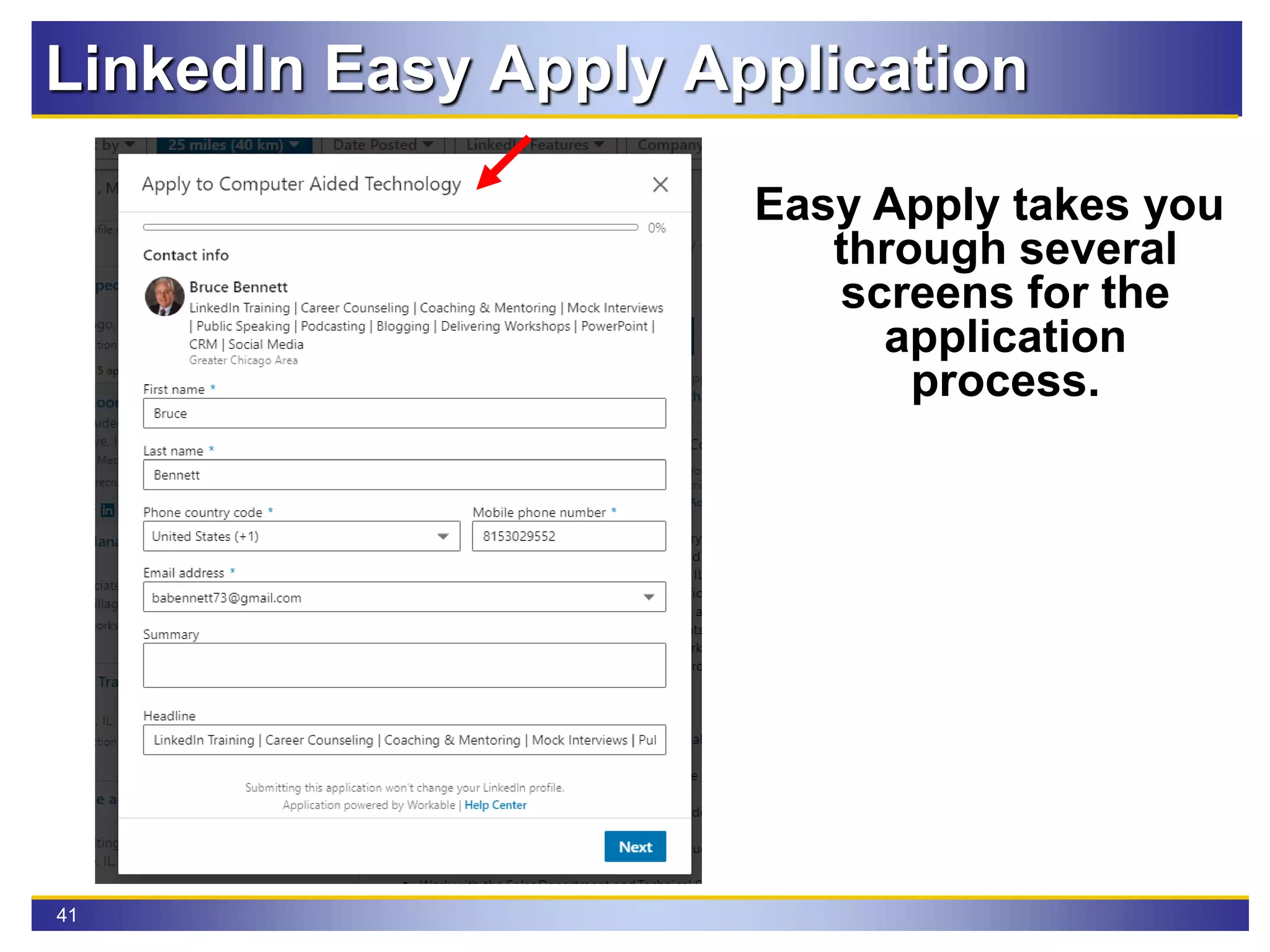 41
LinkedIn Easy Apply Application
Easy Apply takes you
through several
screens for the
application
process.
 