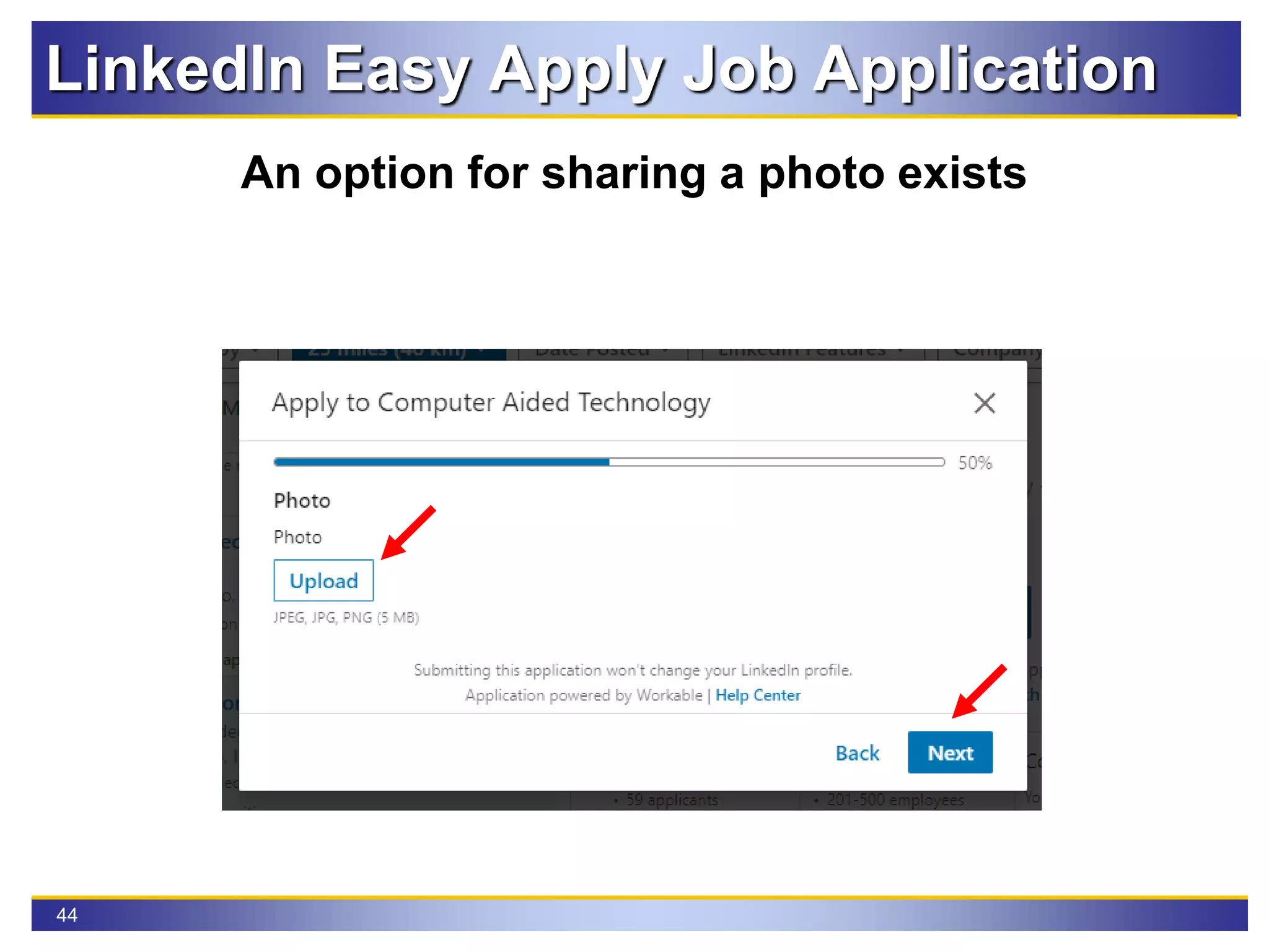 44
LinkedIn Easy Apply Job Application
An option for sharing a photo exists
 