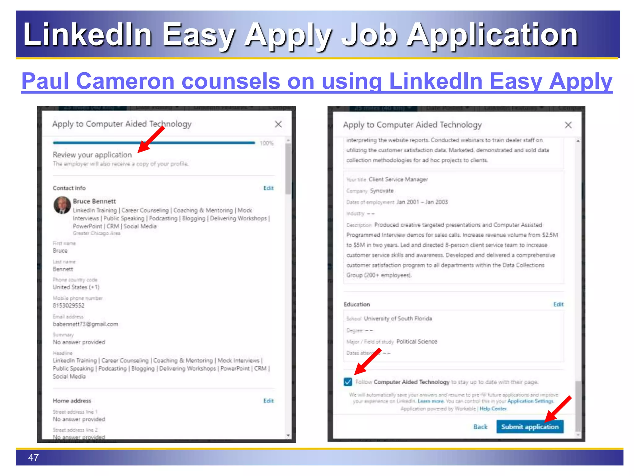 47
LinkedIn Easy Apply Job Application
Paul Cameron counsels on using LinkedIn Easy Apply
 