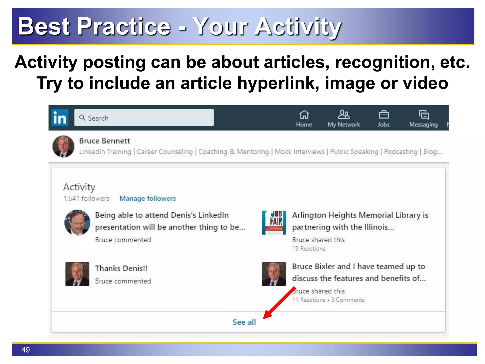 49
Best Practice - Your Activity
Activity posting can be about articles, recognition, etc.
Try to include an article hyperlink, image or video
 