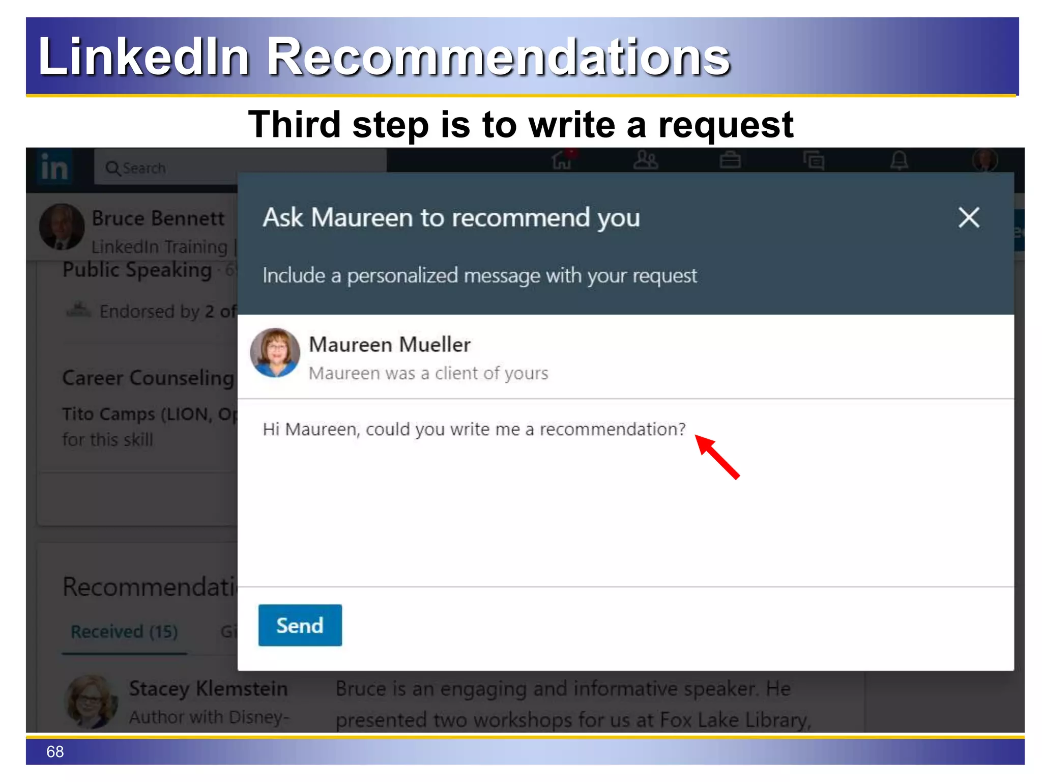 68
LinkedIn Recommendations
Third step is to write a request
 