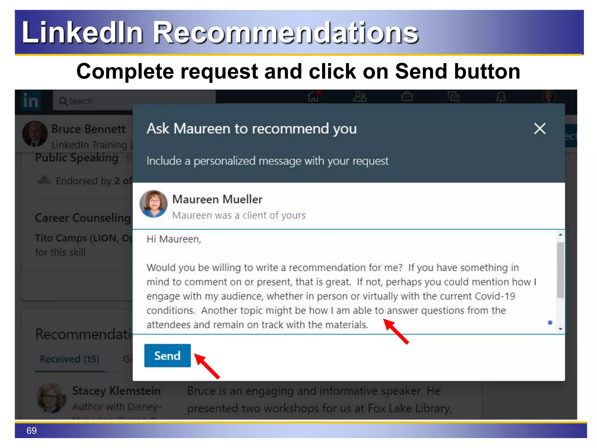 69
LinkedIn Recommendations
Complete request and click on Send button
 