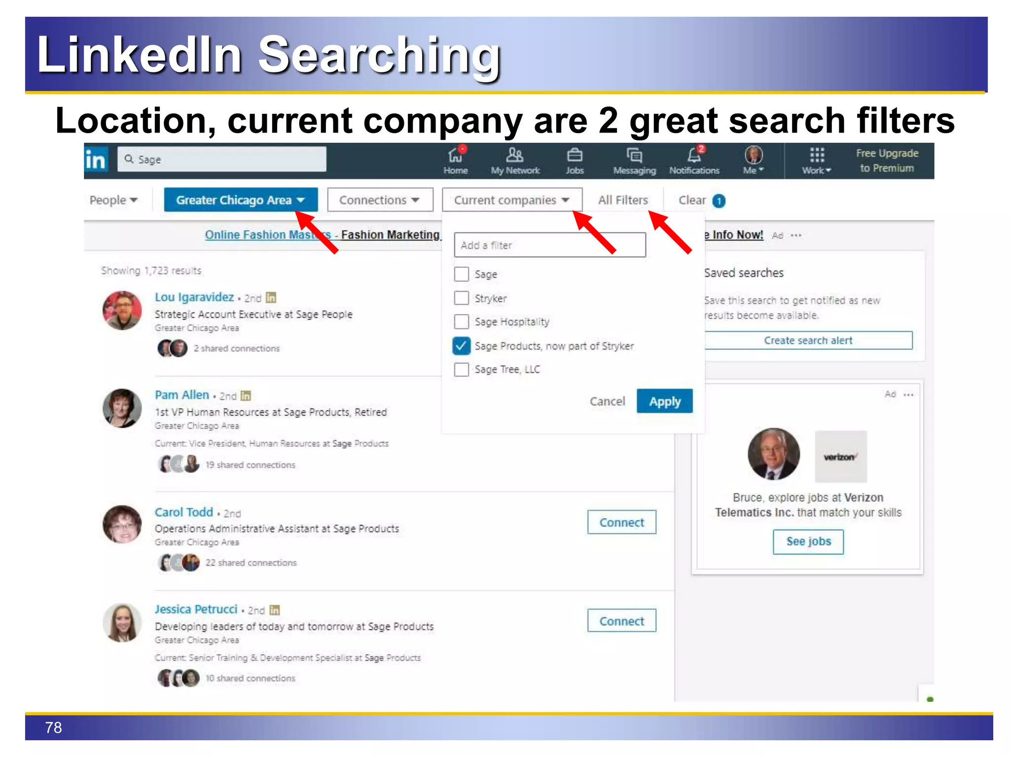 78
LinkedIn Searching
Location, current company are 2 great search filters
 