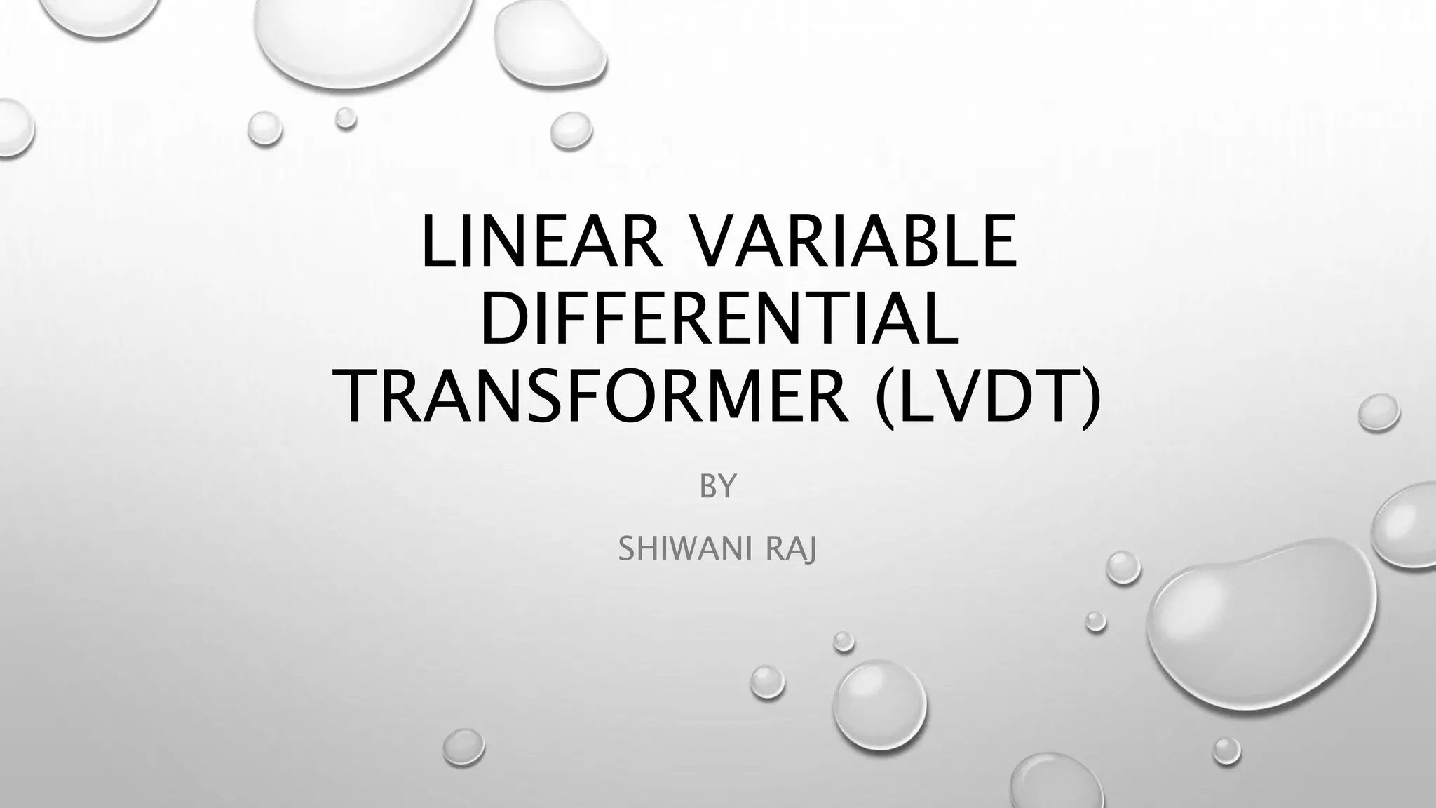Linear Variable Differential Transducer | LVDT | PPTX | Physics | Science