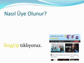 Nasıl Üye Olunur?




SingUp tıklıyoruz.
 