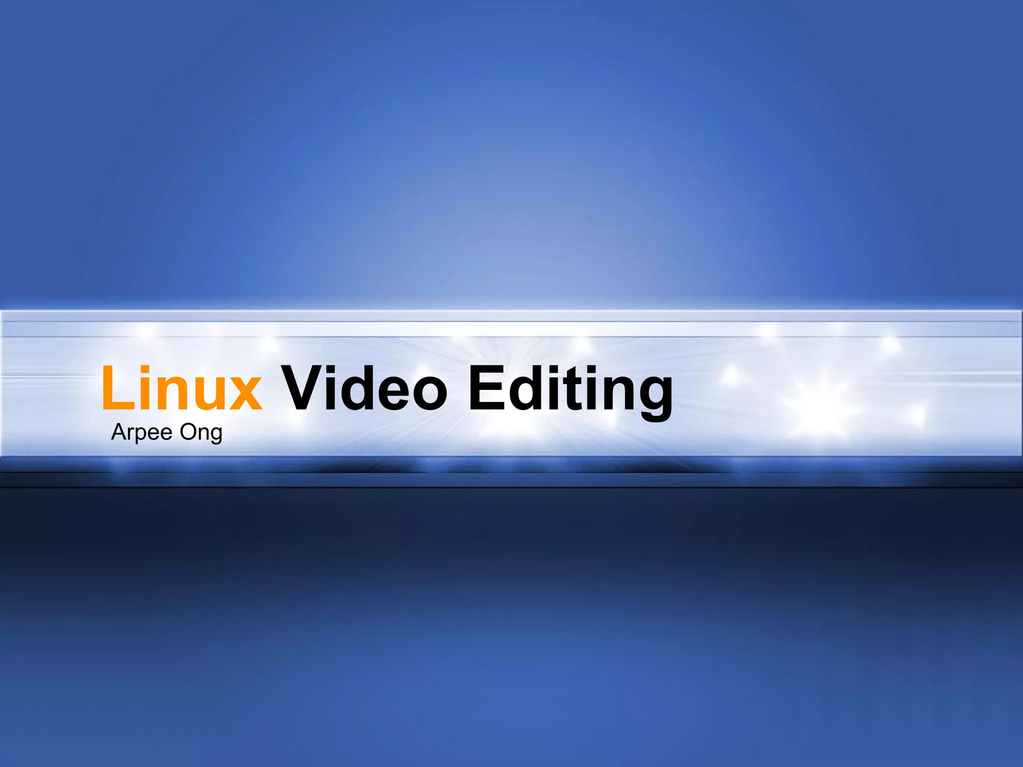 Linux Video Editing
