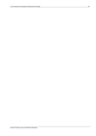 Livro Verde para a Sociedade da Informação em Portugal                                          96




___________________________________________________________________________________________________
Iniciativa Nacional para a Sociedade da Informação
 