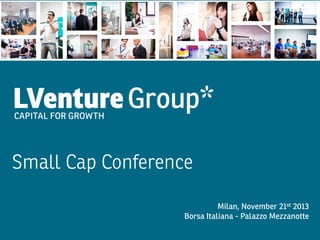 Small Cap Conference




Milan, November 21st 2013
Borsa Italiana - Palazzo Mezzanotte

 