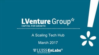 A Scaling Tech Hub
March 2017
 