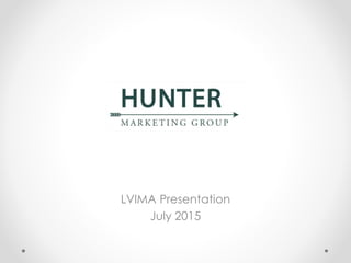 LVIMA Presentation
July 2015
 