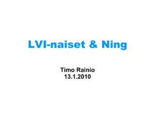 LVI-naiset & Ning Timo Rainio 13.1.2010 