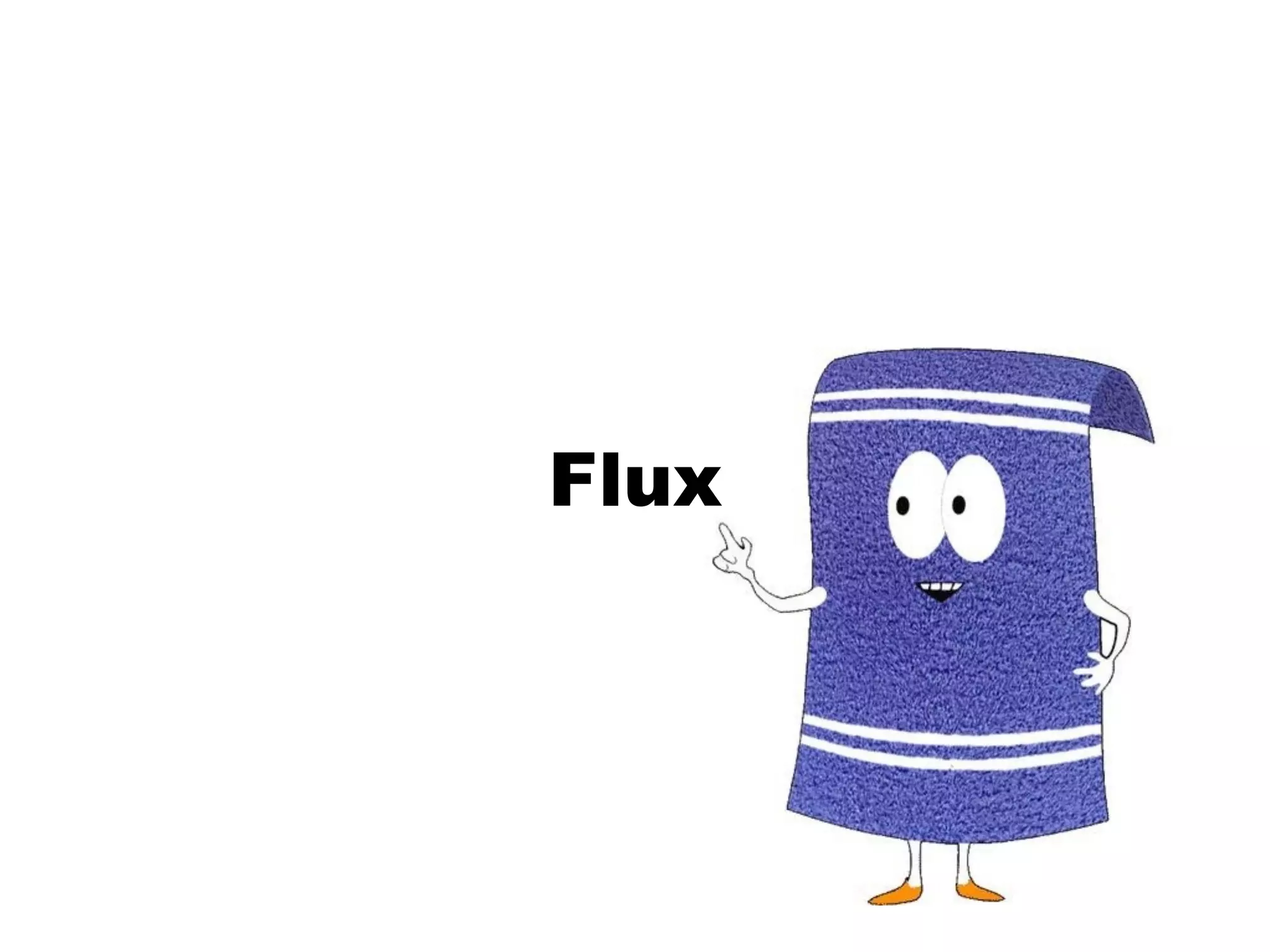 Flux
 