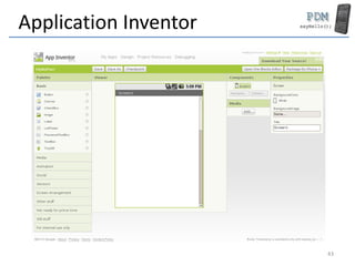 Application Inventor




                       43
 