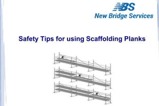 Safety Tips for using Scaffolding Planks
 