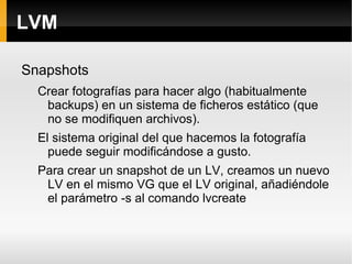 Vamos a crear un VG para a partir de este crear todas los LVs (particiones virtuales) para el sistema de archivos. 