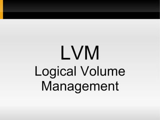 LVM Logical Volume Management 