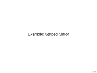 Example: Striped Mirror




                          17/29
 