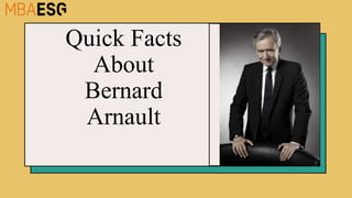Quick Facts
About
Bernard
Arnault
 
