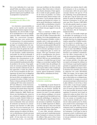 Est-ce une indication de ce qui nous
attend? Enfin, nous allons voir plus loin
que l’avenir est porteur d’autres changements majeurs pour la publicité : tout
un programme en perspective!

Gestion, volume 32, numéro 3, automne 2007

Document t&eacute;l&eacute;charg&eacute; depuis www.cairn.info - CERIST - - 193.194.76.5 - 05/03/2014 09h51. &copy; HEC Montréal

100 ANS DE GESTION

Événement historique no 5 :
la prolifération des offres et des
demandes
Les structures concurrentielles en
place sur les marchés sont touchées
par deux phénomènes majeurs et interdépendants. Du côté de l’offre, il s’agit
de la mondialisation et de la multiplication des offres commerciales (Webb,
2006). Vos concurrents étrangers
atterrissent dans votre arrière-cour.
L’isolationnisme et le protectionnisme
ne sont pas la bonne solution pour se
protéger. La mondialisation des marchés ainsi que des affaires en tant que
processus avancé de gestion des entreprises, dans un milieu totalement ouvert
et sans frontière, semble maintenant
irréversible. Du côté de la demande, il
s’agit du numérique et de la montée en
puissance des consommateurs et des
acheteurs. Le résultat est un phénomène mondial de banalisation des offres
de produits et de services. Trop rapidement, les nouveaux produits basculent
dans des marchés seulement de prix. Il
faut apprendre à vendre des produits
et des services banalisés (et donc pratiquement de base) tout en dégageant
des profits. L’économie de masse, celle
des succès (hits), est remplacée par une
économie de niches à l’infini. La loi de
Pareto, le fameux principe du 80/20 qui
voulait que 80 % des ventes viennent de
20 % des références, évolue fortement.
Dans de nombreux secteurs industriels,
le principe de la pente douce (long tail),
se manifeste de plus en plus dans les
chiffres (Anderson, 2006). Plutôt que
d’avoir une distribution des ventes en
pic, se limitant à quelques références à
succès, la courbe s’étend à l’infini et se
rend jusqu’à des références plus rares,
mais en demande. Grâce aux moteurs
de recherche sur Internet, les consommateurs vont chercher ces offres plus
rares. Et s’ils ne les trouvent pas, ou à
l’extrême ne les connaissent pas, ces
mêmes moteurs les aident à les découvrir. Les distributeurs virtuels sont ainsi
capables de les leur offrir et d’en tirer
profit : «Si vous aimez ceci, vous aimerez aussi cela, et cela…» Le cas de réfé-

rence par excellence est, bien entendu,
Amazon. Mais il fait école et s’étend à
bien d’autres domaines. Il faut apprendre à vendre de plus grandes quantités de moins de produits. Les niches
deviennent riches, disent certains, et ils
ont raison. C’est le principe même des
ruisseaux qui forment les rivières. Ce
qu’un grand distributeur traditionnel
ne peut offrir, un distributeur virtuel le
peut, ses coûts de stockage et de livraison n’étant rien par rapport à ceux du
premier.
Dans ce contexte, le débat porte
entre deux grands types d’offres. Il y a,
d’un côté, les offres commerciales dites
globales, c’est-à-dire standardisées, profitant d’économies d’échelle, et donc à
moindre coût et à plus gros profits, et,
de l’autre, les offres adaptées au marché
local, pour une plus grande efficacité de
marketing par une meilleure rencontre
entre les besoins spécifiques locaux et
une configuration plus ou moins sur
mesure. Alors que l’inventeur principal de la mondialisation des processus de gestion, Theodore Levitt, avait
tablé (en 1983) sur une standardisation
à outrance, il semble bien que le local
relègue au second plan le global. Plutôt
que de tomber dans des politiques de
marketing extrêmes, la raison se situe
dans le juste milieu et elle se traduit par
le mot d’ordre actuel : «Pensez mondialement, agissez localement» (citation
d’Akio Morita, cofondateur de Sony).
Événement historique no 6 :
le repositionnement vers le haut de
la fonction «marketing»
Le marketing est passé durant les
années 1980-1990 à travers une période
sombre de son histoire. Qualifié de
science molle de la gestion, associé faussement à la vente, à la seule publicité
ou aux relations publiques, ou encore
à une approche par flair plutôt qu’à une
approche méthodique et rigoureuse, il
a été l’objet de nombreuses attaques et
de sarcasmes à répétition. Et pourtant,
s’il est un chiffre important en affaires,
c’est bien celui qui se situe tout en haut
du compte des pertes et des profits, et
qui est celui des ventes. Mais bon…
Il aura fallu attendre plusieurs
années avant que le marketing remonte
dans l’entreprise et retrouve ses lettres
de noblesse. Mais, pour ce faire, il aura
aussi fallu qu’il se repositionne et donc

qu’il resitue son contenu, dans le cadre
de l’entreprise et de sa stratégie, en
en restant plus collé à de sacro-saints
concepts internes tels que les 4 P du
mix marketing. Assez paradoxalement,
le plus gros coup de pouce qui a été
donné au statut du marketing comme
fonction d’entreprise l’a été par nul
autre que Peter Drucker (1909-2005),
l’un des plus grands experts en management, sinon le plus grand de tous :
«Le marketing et l’innovation sont les
deux fonctions clés de l’entreprise»
(traduction libre).
Très vite, on s’est rendu compte que
la discipline du marketing ne se centrait pas assez sur les défis du marché
auxquels font face les dirigeants d’entreprise aujourd’hui. Il fallait transformer les experts en marketing, y compris les professeurs, en des experts en
affaires mais spécialisés en marketing,
ce qui est tout à fait différent. Il fallait
faire passer le marketing d’une simple
fonction à une machine à transformation des offres commerciales et, du
coup, des entreprises (Kumar, 2004).
Si le marketing a décliné pendant
une certaine période, c’est parce que
ses experts ont manqué de confiance en
eux et n’ont pas vu que la préoccupation
première et exprimée des chefs d’entreprise était la fidélité à la marque et donc
la rétention de la clientèle, avant même
la réduction des coûts (Reichheld,
1996). Une marge, c’est un espace vital
entre deux plans. Pour respirer, il faut
que ces deux plans ne se rejoignent pas.
Pour maintenir les marges, on a exercé
une pression presque exclusivement sur
le plan inférieur et vers le bas, et donc
sur les coûts, ce qui n’est pas à proprement parler une affaire de marketing,
tout au moins pas directement. Mais
il est aussi possible de pousser le plan
supérieur, le couvercle, vers le haut, en
créant de la valeur au client. Et là, c’est
l’affaire du marketing! L’entreprise doit
être vue comme un ensemble de processus visant (et obsédés par) la création de valeur ajoutée pour les clients,
pour ensuite la leur communiquer et la
leur livrer avec profit. Dans ce sens, et
seulement alors, le marketing devient
une fonction stratégique prioritaire
de l’entreprise. C’est là que se situe le
renouveau actuel, et pleinement justifié, du marketing en tant que stratégie,
et non pas seulement en tant que fonction de base.

Document t&eacute;l&eacute;charg&eacute; depuis www.cairn.info - CERIST - - 193.194.76.5 - 05/03/2014 09h51. &copy; HEC Montréal

70

 