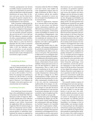 Si nous nous penchons sur l’écran
radar de l’évolution prévisible du marketing, il apparaît que deux tendances
se dessinent. La première tendance est
en cours et elle s’accélère. C’est l’évolution de la pratique du marketing en
fonction de celle du Web. La seconde
tendance est tout aussi majeure et elle
point à l’horizon. C’est l’influence de
l’écologie et des préoccupations environnementales sur le marketing.
Le marketing 2.0 (et plus)
Il est évident que l’avenir du marketing va être profondément marqué par
la transition du World Wide Web traditionnel au Web 2.0 (Tapscott, 2007).
La toile virtuelle passe d’une collection
de sites Web à une plate-forme informatique à part entière, fournissant
des applications Web aux utilisateurs.
L’approche Web 2.0 s’oriente de plus en
plus vers l’interaction entre les utilisateurs et la création de réseaux sociaux,
pouvant générer et redistribuer spontanément du contenu en exploitant les
effets porteurs du réseautage virtuel.

L’inventeur attitré du Web 2.0, O’Reilly,
croit (avec raison, nous semble-t-il)
à des changements majeurs dans les
règles d’utilisation du Web, et donc à
une évolution radicale des modèles
d’affaires, notamment et encore une
fois sur les plans de la distribution et de
la communication.
Parmi les implications majeures
de ce nouveau Web en tant que plateforme, on peut penser aux données
comme connaissances implicites, aux
effets de réseau entraînés par une architecture de participation, à l’innovation
comme l’assemblage de systèmes et de
sites distribués et indépendants, à des
modèles d’affaires poids plume grâce
à la syndication de contenus et de services et à la fin du cycle d’adoption des
logiciels, c’est-à-dire ce qu’on appelle la
version bêta perpétuelle.
L’étiquetage social et donc la «folksonomie» vont marquer profondément
les activités de recherche d’information
et la distribution des objets et des services en tout genre. Plus précisément,
la folksonomie est un néologisme désignant un nouveau système de classification collaborative décentralisée spontanée. Le concept étant particulièrement
récent, sa francisation n’est pas encore
stabilisée. Chacun peut avoir accès à ce
qui a été ainsi étiqueté et y ajouter ses
commentaires. Dans ce cadre, le défi
pour le marketing est de savoir comment canaliser la formidable énergie
sociale et humaine (et se laisser porter
par elle) qui se dégage de ces effets
communautaires en ligne, sachant que
le mode de fonctionnement de ces nouvelles communautés virtuelles n’a rien
à voir avec celui des communautés
traditionnelles de la marque. Les relations avec les objets de consommation
et les marques ne sont plus du tout les
mêmes, notamment en ce qui concerne
la possession physique qui n’est plus
essentielle et qui est remplacée par l’intégration virtuelle en tant que telle.
Comment alors peut-on développer
un marketing des blogues qui soit efficace et puisse s’insérer utilement dans
des communautés telles que MySpace
ou YouTube? Jusqu’où est-il possible
d’aller dans la participation collaborative des consommateurs au sein de
communautés virtuelles? Nous pensons
notamment au développement de nouveaux produits ou services, mais aussi à
la création de campagnes publicitaires

directement par les consommateurs
eux-mêmes. Les premières expériences ont été menées, mais elles donnent encore des résultats très divers.
Déléguer ainsi des décisions de marketing de nature stratégique peut entraîner des dérapages incontrôlables par
définition, puisqu’elles sont livrées en
pâture au Net. Une autre question est le
rétablissement éventuel (et sous quelle
forme?) du contrôle des droits d’auteur
et des copyrights. Est-il vraiment possible d’y arriver à travers les montages
spontanés de produits, vidéos ou autres,
faits de morceaux empruntés à des produits existants et mis bout à bout par
des foules d’individus en ligne? Tous
ces bouleversements dans les environnements de marché peuvent constituer
des occasions ou des menaces. En sousestimer le développement futur serait
une grave erreur. Les consommateurs
ont la possibilité de s’organiser entre
eux et donc, d’une certaine façon, de
s’élever contre l’emprise étouffante des
grandes entreprises ou sociétés de service. Un exemple précurseur frappant
est le développement des activités de
prêts financiers entre particuliers sans
passer par une banque ou une institution financière quelconque. L’une
des motivations avouées des personnes s’adonnant à ce type de prêts sous
forme de P2P (de personne à personne)
est leur dégoût des pratiques des institutions financières ayant pignon sur
rue. La question est alors de savoir jusqu’où ira ce mouvement et quelle part
du marché il prendra dans le domaine
des prêts individuels (Scoble et Israel,
2006).
Une nouvelle tendance majeure est
le développement tout aussi spectaculaire des univers virtuels en 3D (ou Web
3.D), tels que Second Life (Seconde
vie, sorti en 2003). Ce sont des simulations et non des jeux. Non seulement les individus peuvent, au travers
d’avatars, mener une seconde vie, mais
ces univers se démarquent aussi par
leur économie. Les individus peuvent
y vendre leurs créations (vêtements,
immobilier). Les échanges se font en
Linden-dollars, une monnaie virtuelle.
Les choses prenant une telle ampleur,
surtout dans certains pays asiatiques, il
nous reste à réfléchir sur l’approche que
devra prendre le marketing pour atteindre ces avatars. Où se situe au juste la
frontière entre le réel et le virtuel? Par

Document t&eacute;l&eacute;charg&eacute; depuis www.cairn.info - CERIST - - 193.194.76.5 - 05/03/2014 09h51. &copy; HEC Montréal

l’extrême, pratiquement tout devient
accessible à chacun. Le pouvoir économique et de négociation est passé des
mains des fabricants à celles des grands
distributeurs de masse. Mais ces derniers sont pour une fois réunis dans
leur perte de pouvoir conjointe face à
la fulgurante montée en puissance des
consommateurs et des acheteurs.
Enfin, l’économie traditionnelle des
succès, celle du principe du 80/20 (80 %
des ventes venant de 20 % de références
au sein d’une catégorie), évolue progressivement, mais de façon significative,
vers une nouvelle économie marquée,
elle, par la loi du 98 %, c’est-à-dire que
98 % des références constituent autant
de niches commercialement rentables,
pour les distributeurs virtuels tout au
moins. Mais il y a aussi, du côté de la
demande, 80 % des ventes en moyenne
(selon les secteurs) qui seraient imputables à 20 % des individus, ménages ou entreprises en tant qu’unités
de consommation. Bref, le marketing
devient de plus en plus chirurgical et la
loi de Pareto y règne en maître.

Le marketing du futur

Gestion, volume 32, numéro 3, automne 2007

Document t&eacute;l&eacute;charg&eacute; depuis www.cairn.info - CERIST - - 193.194.76.5 - 05/03/2014 09h51. &copy; HEC Montréal

100 ANS DE GESTION

72

 