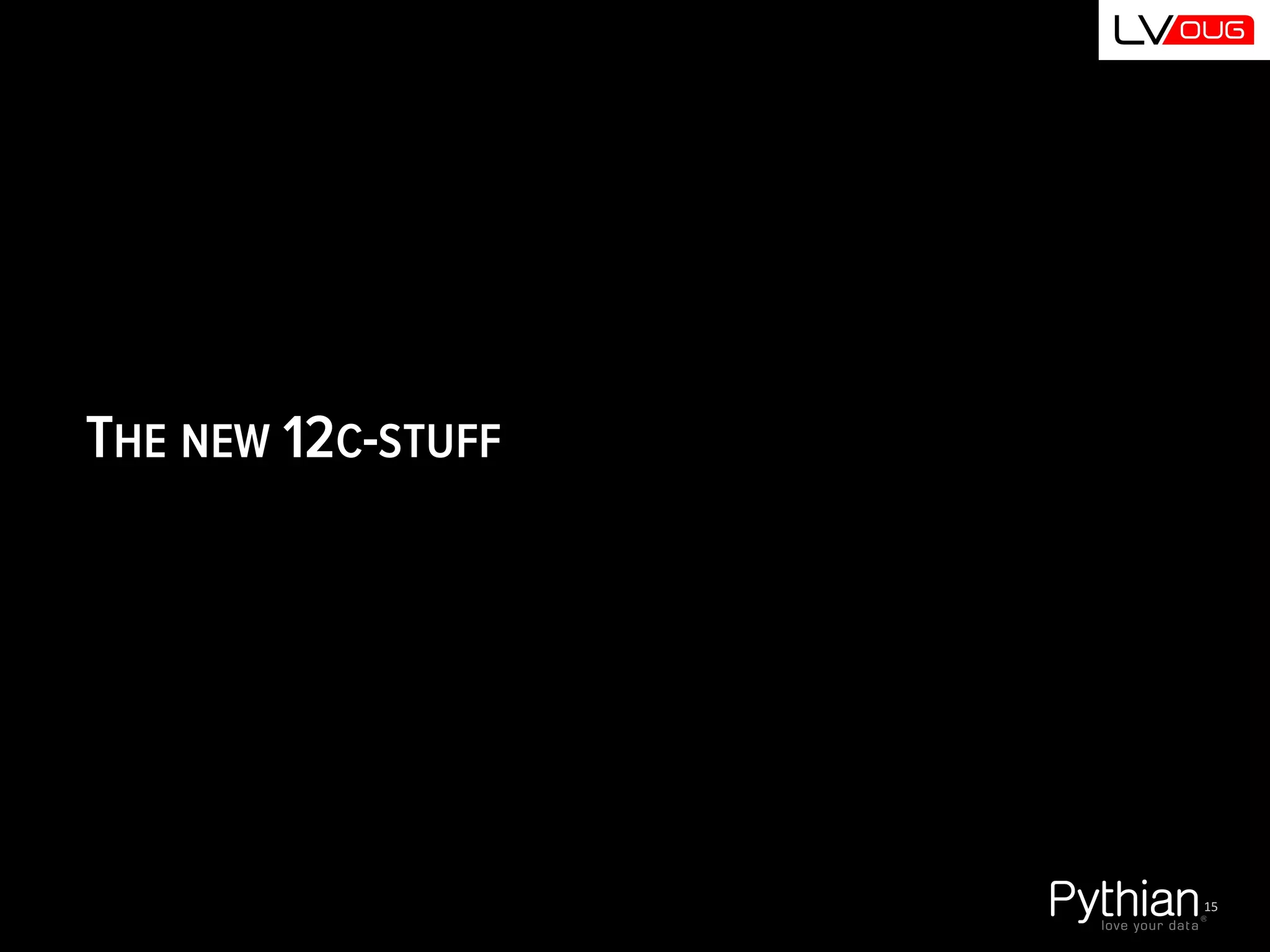 THE NEW 12C-STUFF
15
 