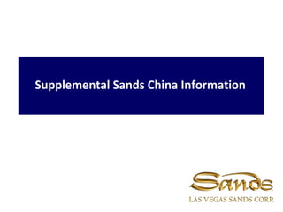 Supplemental Sands China Information
 