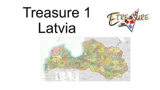 Treasure 1
Latvia
 