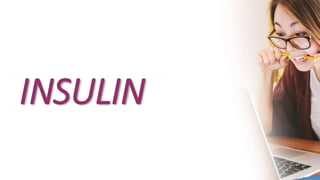 INSULIN
 