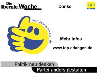 Danke Mehr Infos www.fdp-erlangen.de 