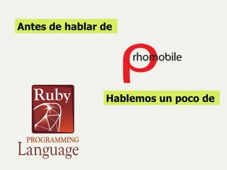 Antes de hablar de  Hablemos un poco de  