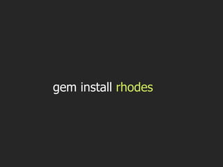 gem install  rhodes 