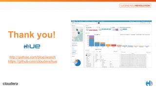 Thank you! 
http://gethue.com/blog/search 
https://github.com/cloudera/hue 
