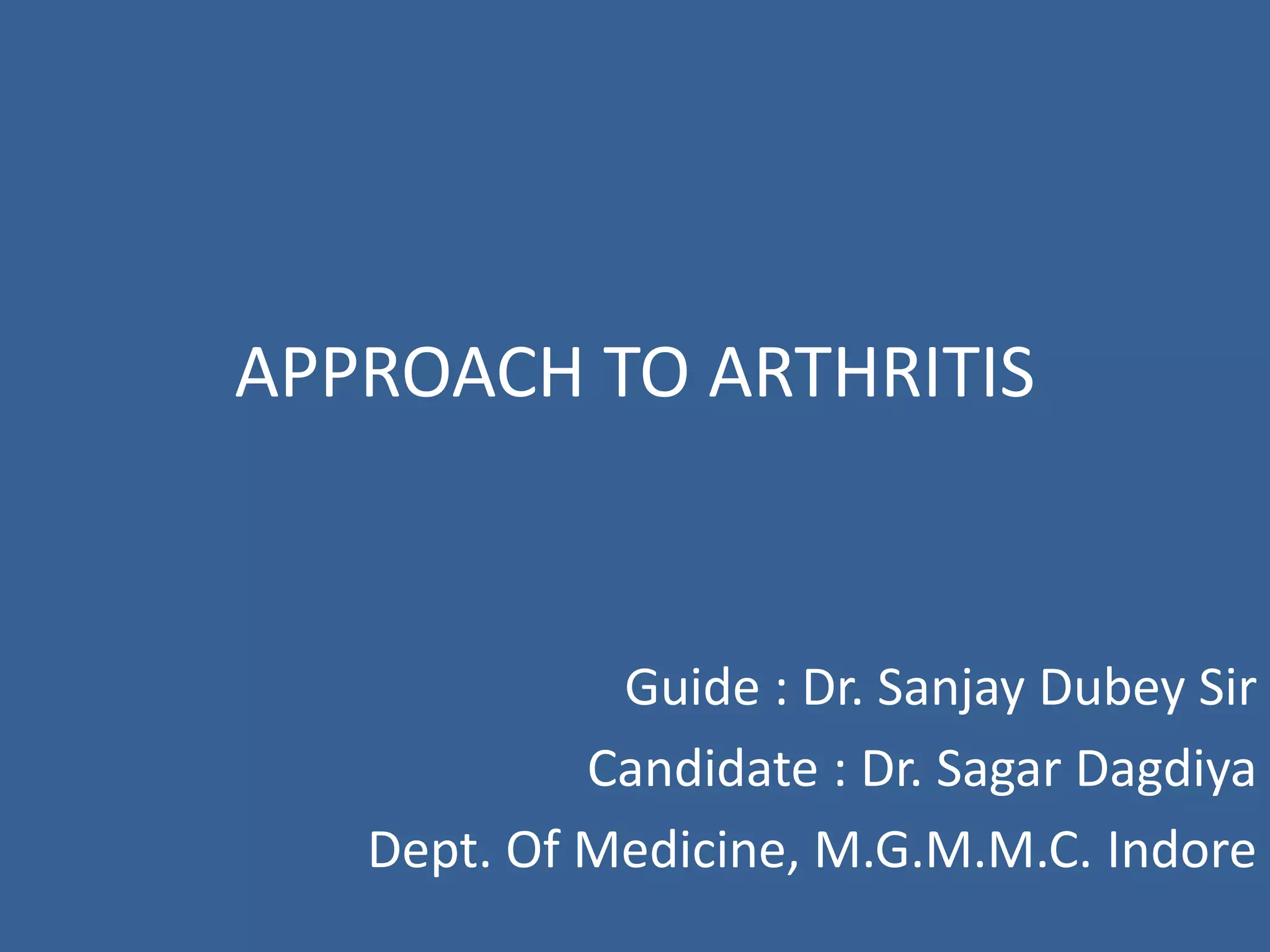 Approach to arthritis | PPTX