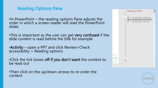 Video and audio alternatives
• PowerPoint Presenter – recording PowerPoints beforehand
• Recording >Record slide show
• Pu...