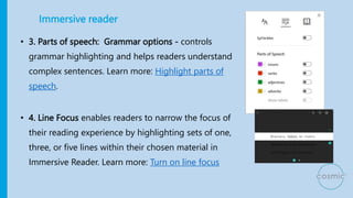 Activity
1. Listen: To listen to the text, select Play
2. Read: Text options menu
3. Parts of speech: controls grammar hig...
