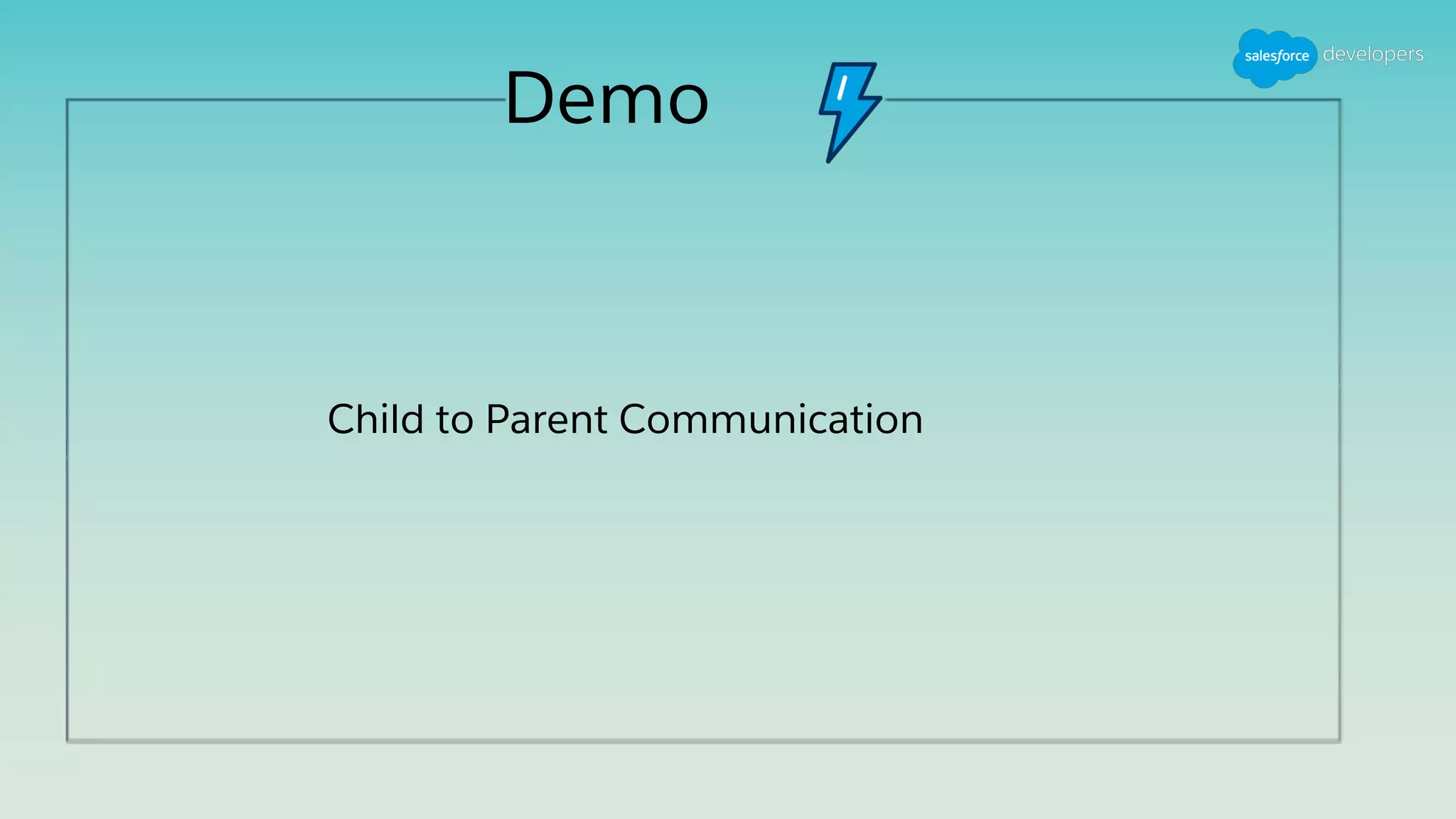 Demo
Child to Parent Communication
 