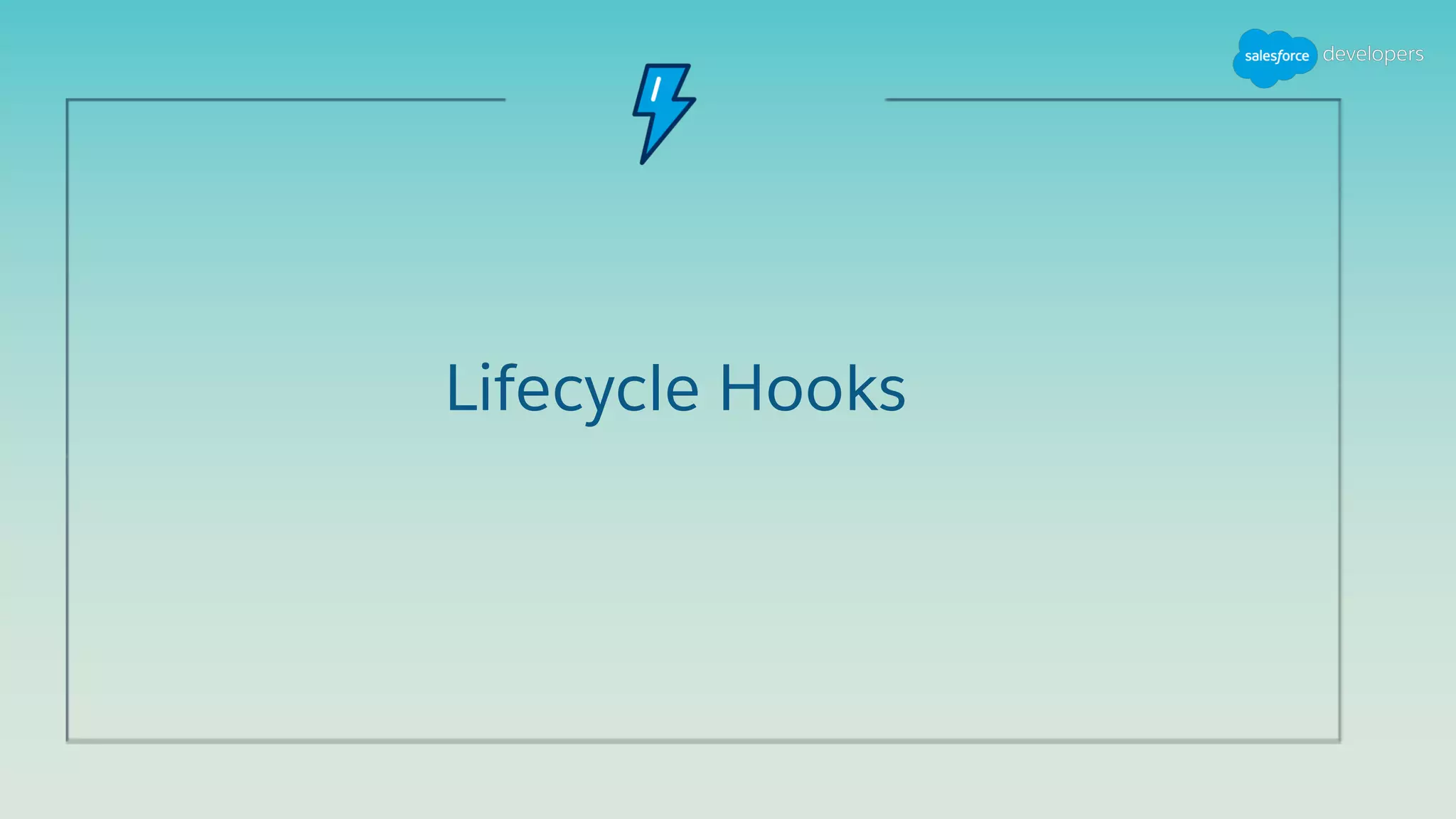 Lifecycle Hooks
 