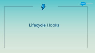 Lifecycle Hooks
 