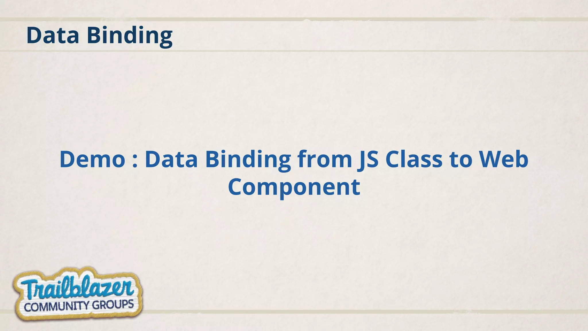 Data Binding Demo : Data Binding from JS Class to Web Component 