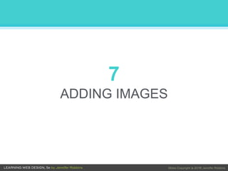 7
ADDING IMAGES
 