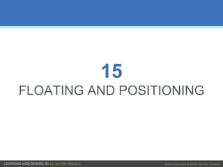 15
FLOATING AND POSITIONING
 