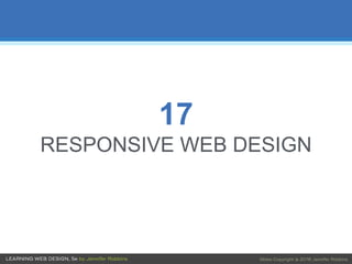 17
RESPONSIVE WEB DESIGN
 