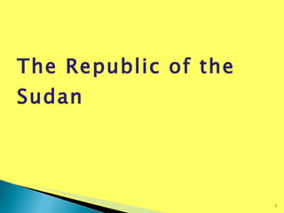 The Republic of the Sudan 