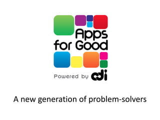 A new generation of problem-solvers
 