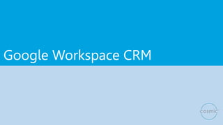 Google Workspace CRM
 